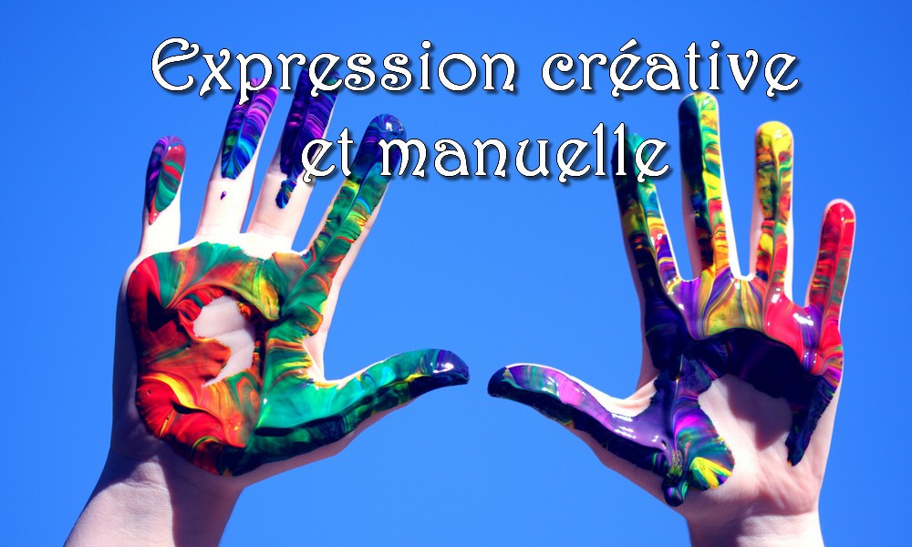 Expression créative et manuelle